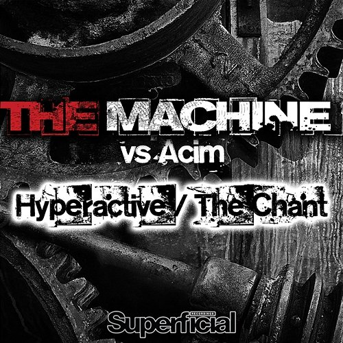 Hyperactive / the Chant The Machine, Acim