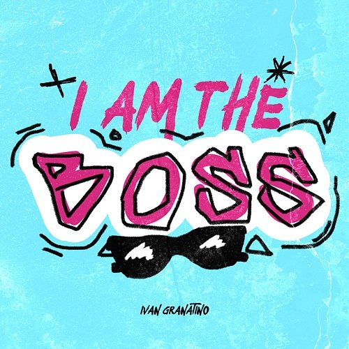 I am THE BOSS Ivan Granatino