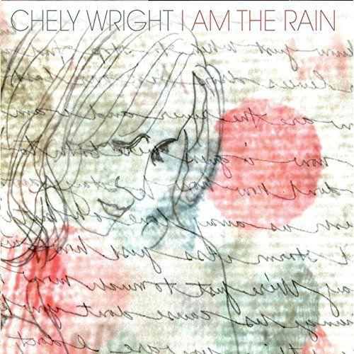 I Am The Rain Wright Chely