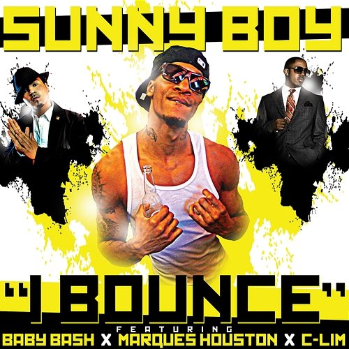 I Bounce Baby Bash, Sunny Boy, Marques Houston, C-Lim