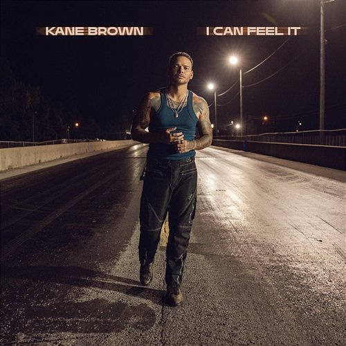 I Can Feel It Kane Brown