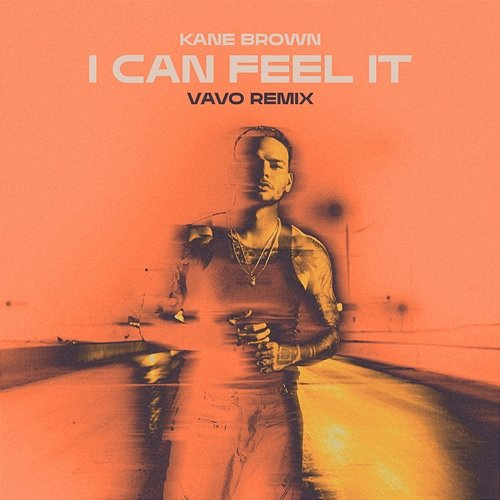 I Can Feel It Kane Brown, VAVO