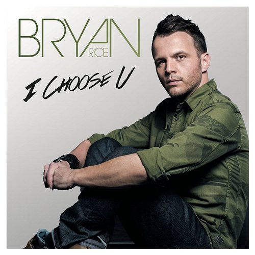 I Choose U Bryan Rice