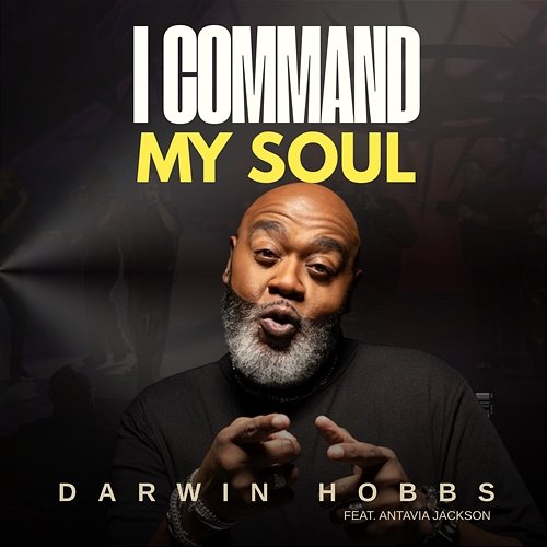 I Command My Soul Darwin Hobbs, Antavia Jackson