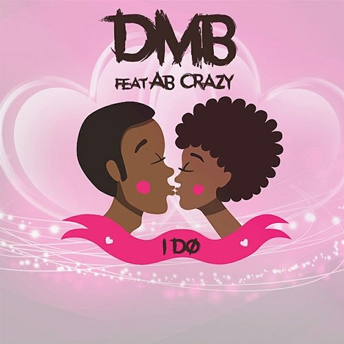 I Do DMB feat. AB Crazy