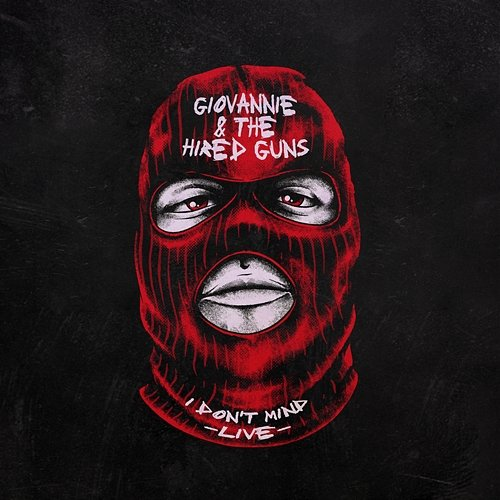 I Don't Mind Giovannie, the Hired Guns