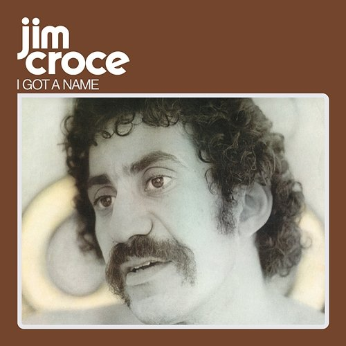 I Got a Name Jim Croce