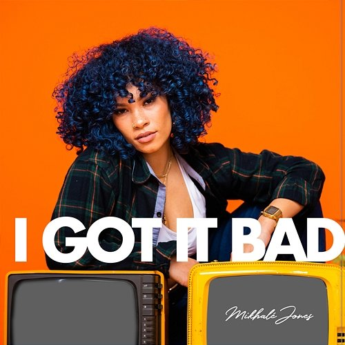 I Got It Bad Mikhalé Jones