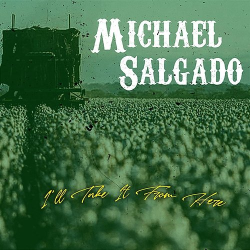 I'll Take It From Here Michael Salgado