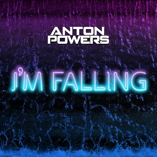 I’m Falling Anton Powers