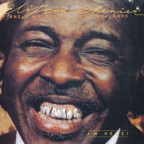 I'm Here Clifton Chenier