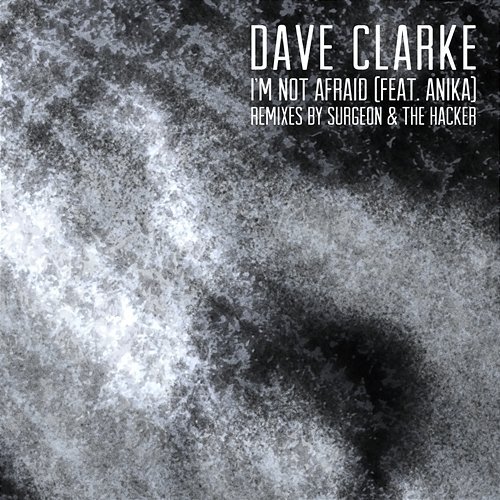 I'm Not Afraid Dave Clarke, Anika