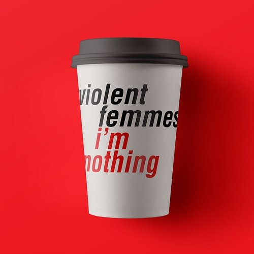 I'm Nothing Violent Femmes feat. Stefan Janoski