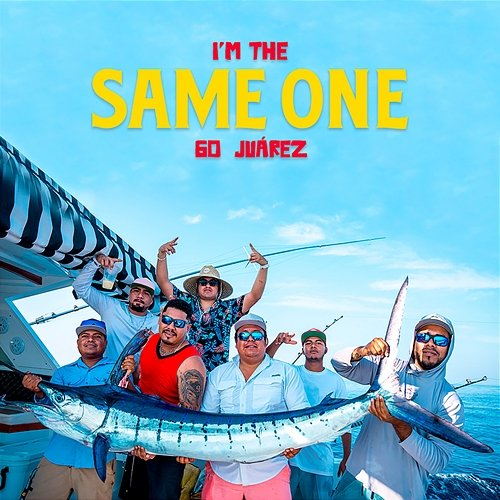 I'm The Same One Go Juárez