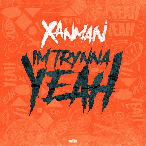 I'm Trynna Yeah Xanman