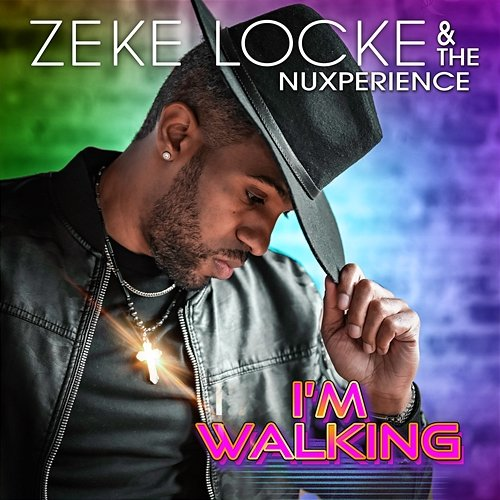 I'm Walking Zeke Locke & The NuXperience