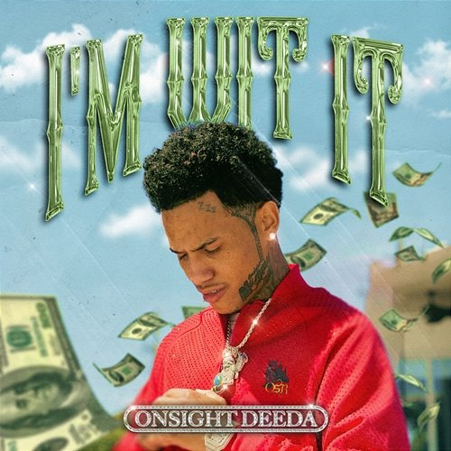 I’m Wit It Onsight Deeda