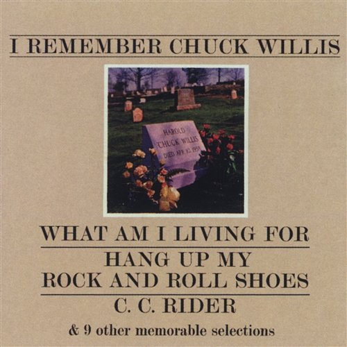 I Remember Chuck Willis Chuck Willis