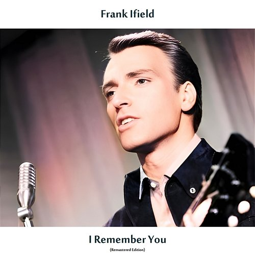 I Remember You Frank Ifield
