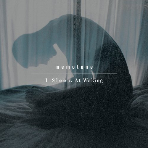 I Sleep At Waking Memotone