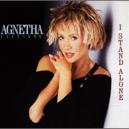 I Stand Alone Agnetha Fältskog