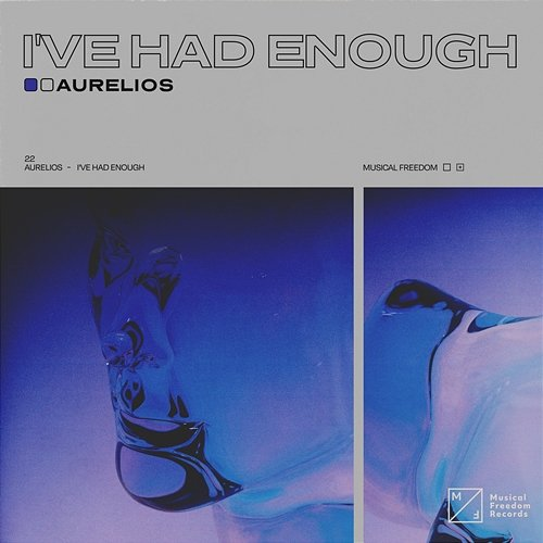 I've Had Enough Aurelios