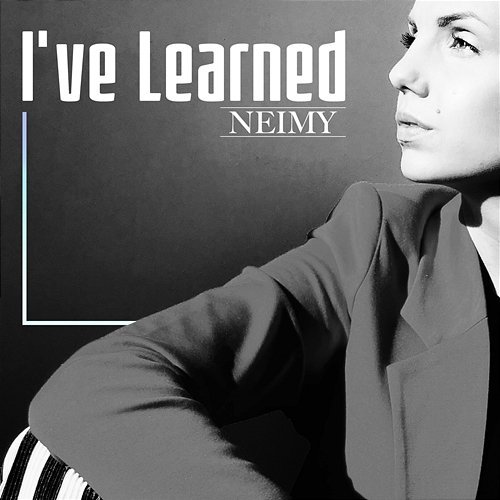 I've Learned Neimy