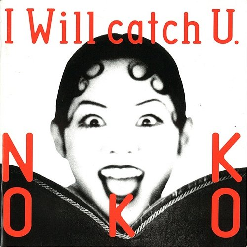 I Will Catch U Nokko