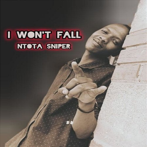 I Won't Fall Ntota Sniper