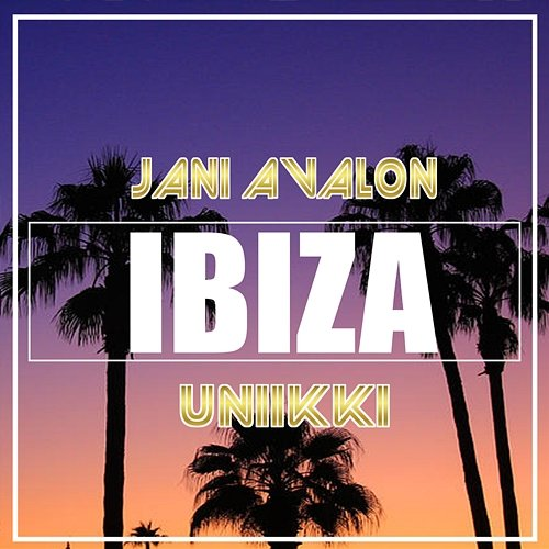 IBIZA Jani Avalon feat. Uniikki