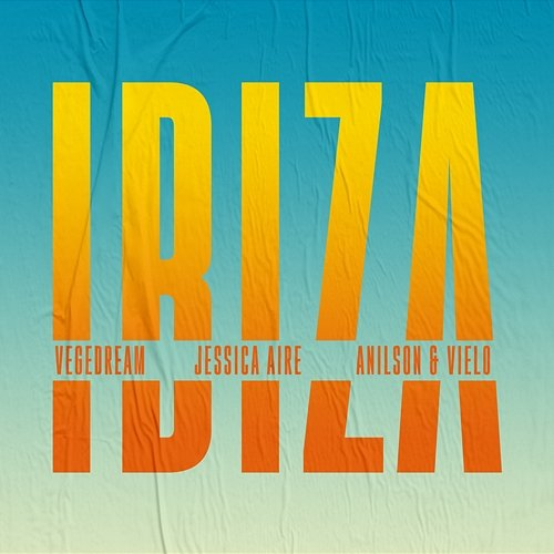Ibiza Vegedream feat. Jessica Aire, Anilson, DJ Vielo