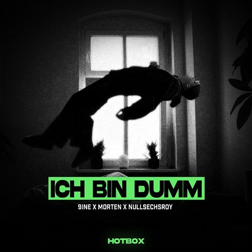 ICH BIN DUMM nullsechsroy, 9inebro, Morten, Damn Yury, Hotbox