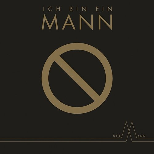 Ich bin ein Mann Der Mann