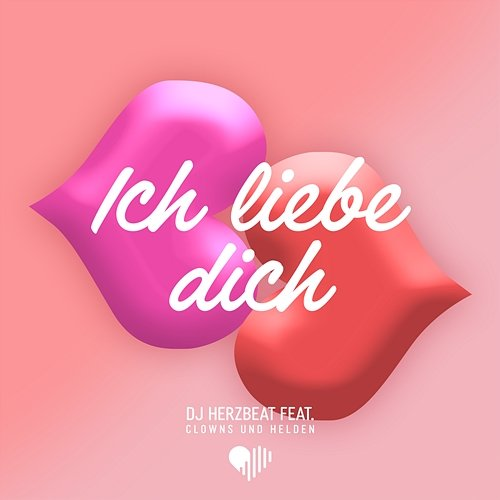 Ich liebe dich DJ Herzbeat feat. Clowns & Helden
