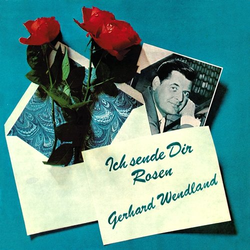 Ich sende dir Rosen Gerhard Wendland