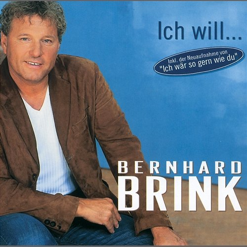 Ich will Bernhard Brink