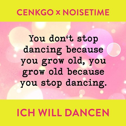 Ich will dancen Cenkgo, NOISETIME