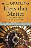 Ideas That Matter Grayling A. C.
