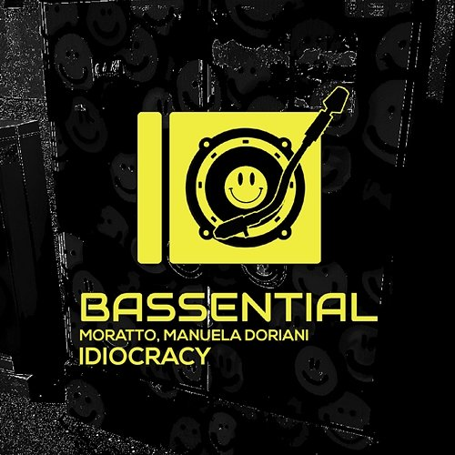 Idiocracy Moratto, Manuela Doriani, Bassential