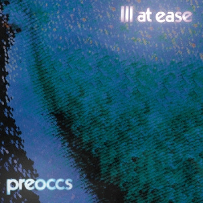 Ill At Ease Preoccupations