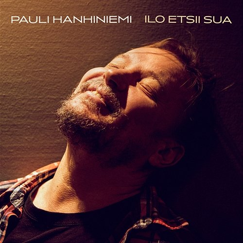 Ilo etsii sua Pauli Hanhiniemi