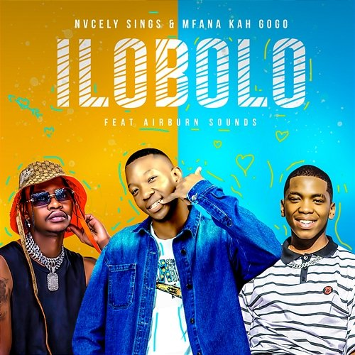 Ilobolo Nvcely Sings & Mfana Kah Gogo feat. AirBurn Sounds
