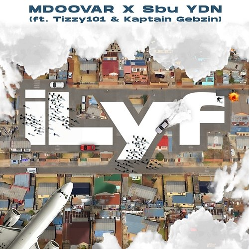 iLyf Mdoovar & Sbu YDN feat. Tizzy 101, Kaptain Gebzin
