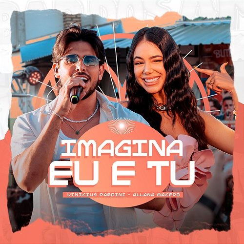 Imagina Eu e Tu Vinicius Pardini, Allana Macedo