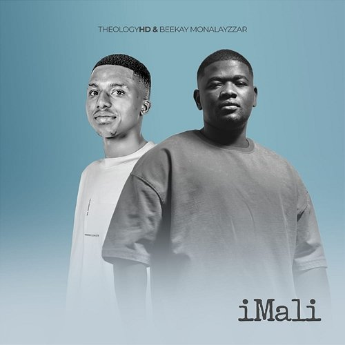 IMALI TheologyHD & Beekay Monalayzzar