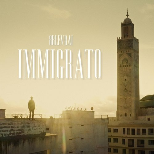 Immigrato 8blevrai