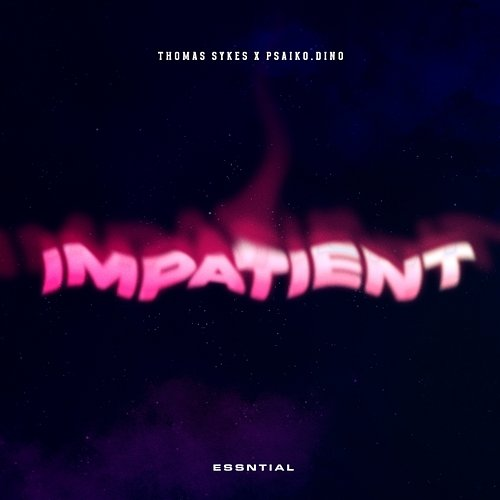 Impatient Thomas Sykes, Psaiko.Dino