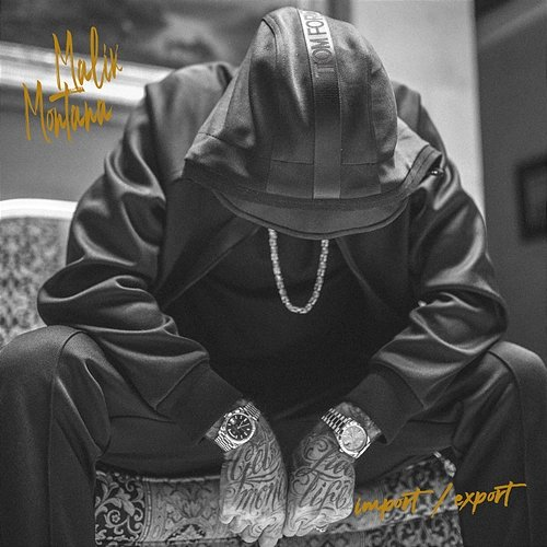 Import / Export Malik Montana