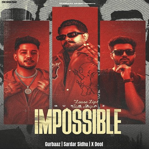 Impossible Gurbaaz, Sardar Sidhu & X Deol