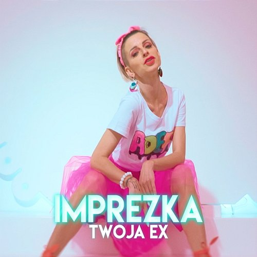 Imprezka Twoja Ex